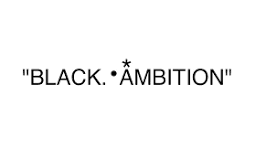 Black Ambition